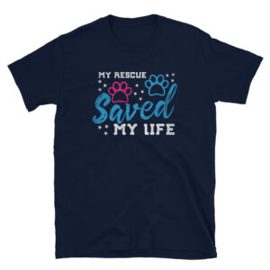 Rescue Saved My LIfe Short-Sleeve Unisex T-Shirt