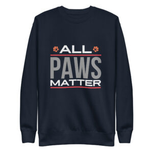 All Paws Matter Unisex Premium Sweatshirt